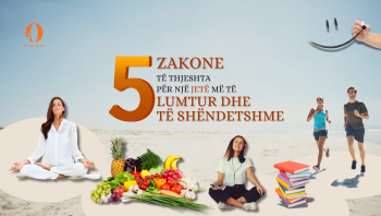 5 Zakone të Thjeshta për një Jetë më të Lumtur dhe të Shëndetshme