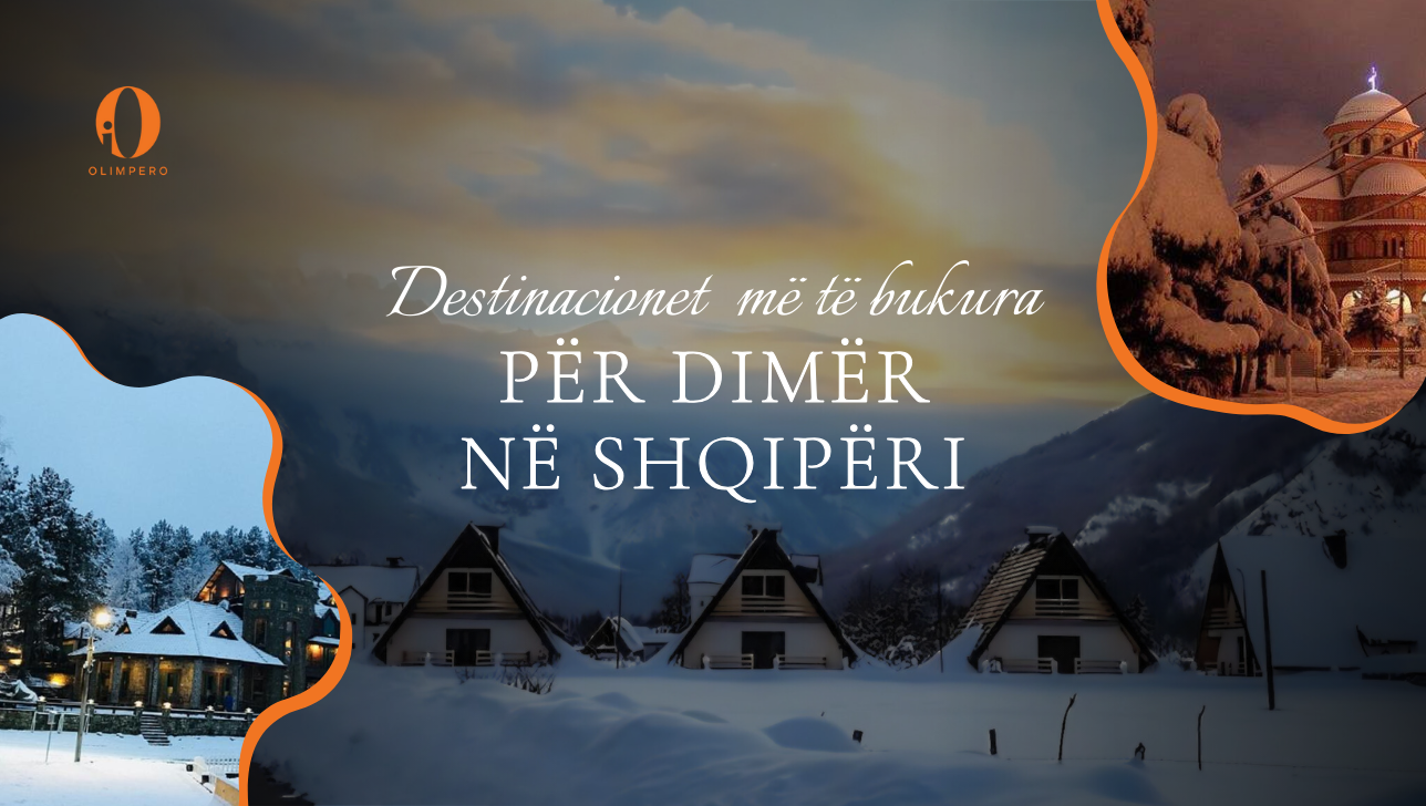 Destinacionet më të Bukura për Dimër në Shqipëri